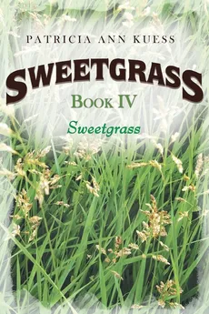 Sweetgrass - Patricia Ann Kuess