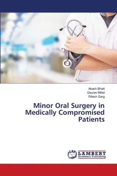 Minor Oral Surgery in Medically Compromised Patients - Akash Bhatt