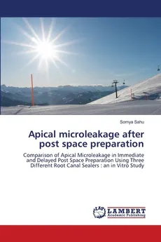 Apical microleakage after post space preparation - Somya Sahu