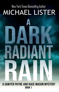A Dark Radiant Rain - Lister Michael