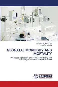 NEONATAL MORBIDITY AND MORTALITY - Corneille Killy Ntihabose