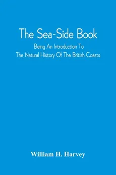 The Sea-Side Book - William H. Harvey