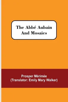 The Abbé Aubain and Mosaics - Mérimée Prosper