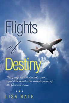 Flights of Destiny - Lisa Bate