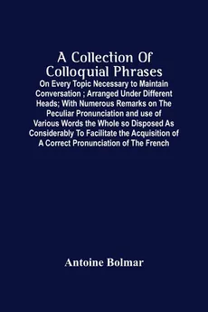 A Collection Of Colloquial Phrases - Antoine Bolmar