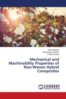 Mechanical and Machinability Properties of Non-Woven Hybrid Composites - Sekar Sanjeevi