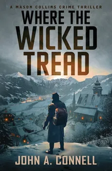 Where the Wicked Tread - John A Connell