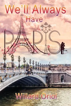 We'll Always Have Paris - Willard Oriol