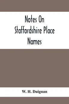 Notes On Staffordshire Place Names - Duignan W. H.