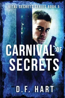 Carnival of Secrets - D.F. Hart