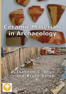 Ceramic Materials in Archaeology - Isabelle C Druc
