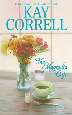 The Magnolia Cafe - Kay Correll