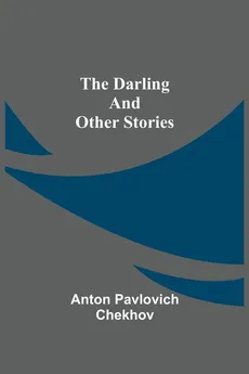 The Darling And Other Stories - Pavlovich Chekhov Anton