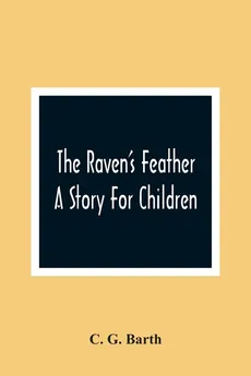 The Raven'S Feather - Barth C. G.