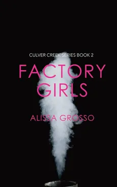 Factory Girls - Alissa C. Grosso