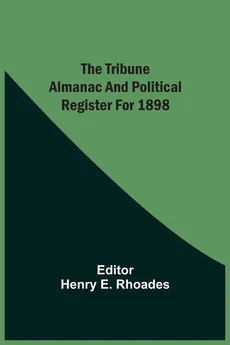 The Tribune Almanac And Political Register For 1898