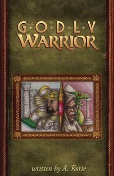 Godly Warrior - A. Rorie