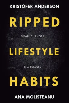 Ripped Lifestyle Habits - Ana Molisteanu