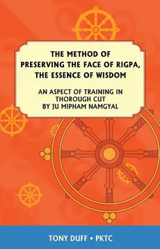 The Dzogchen Method of Preserving the Face of Rigpa, "The Essence of Wisdom" - Tony Duff