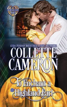 To Enchant a Highland Earl - Collette Cameron