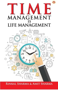 Time Management is Life Management - Rinkal Sharma