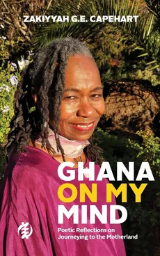 Ghana On My Mind - Zakiyyah G.E. Capehart