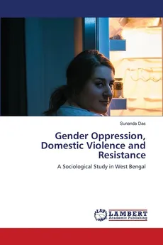 Gender Oppression, Domestic Violence and Resistance - Sunanda Das