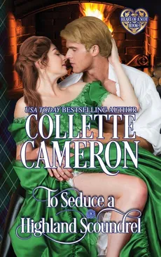 To Seduce a Highland Scoundrel - Collette Cameron
