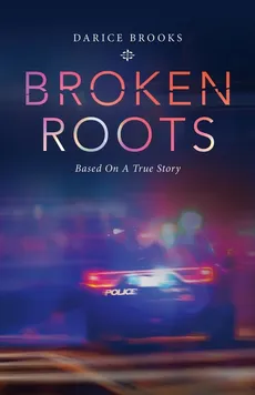 Broken Roots - Darice Brooks
