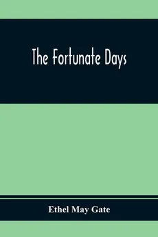 The Fortunate Days - Gate Ethel May