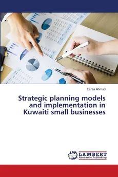 Strategic planning models and implementation in Kuwaiti small businesses - Esraa Ahmad