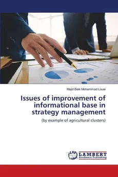 Issues of improvement of informational base in strategy management - Majid Beik Mohammad Louei