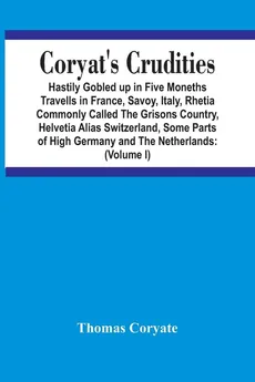 Coryat'S Crudities - Thomas Coryate