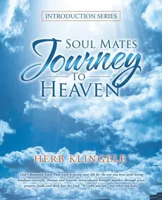 Soul Mates  Journey  to Heaven - Herb Klingele