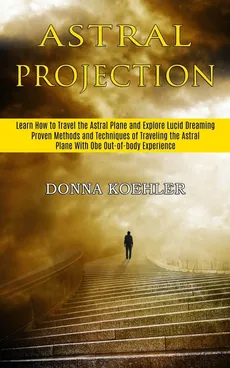 Astral Projection - Donna Koehler