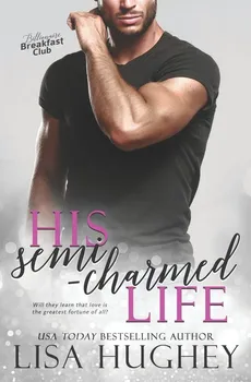 His Semi-Charmed Life - Lisa Hughey