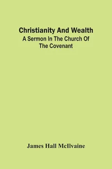 Christianity And Wealth - McIlvaine James Hall