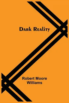 Dark Reality - Williams Robert Moore