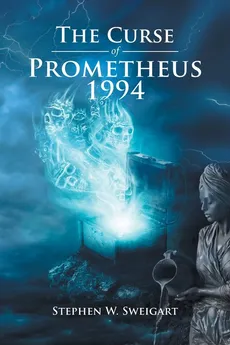 The Curse of Prometheus 1994 - Stephen W. Sweigart