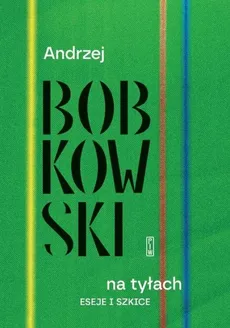 Na tyłach. Eseje i szkice - Outlet - Andrzej Bobkowski