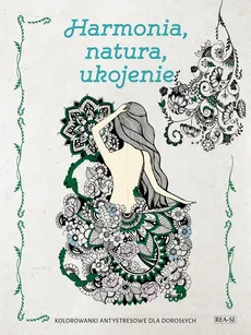 Kolorowanki dla dorosłych Harmonia, natura, ukojenie - Magdalena Albińska