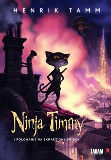 Ninja Timmy. Polowanie na skradziony śmiech - Henrik Tamm