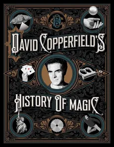 David Copperfield's History of Magic - David Britland, David Copperfield, Richard Wiseman