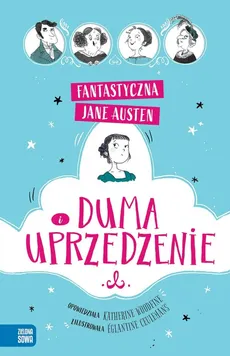 Fantastyczna Jane Austen Duma i uprzedzenie - Jane Austen, Woodfine Katherine