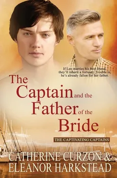The Captain and the Father of the Bride - Eleanor Harkstead