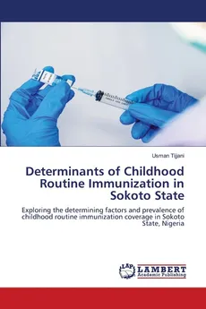 Determinants of Childhood Routine Immunization in Sokoto State - Usman Tijjani