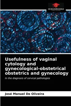 Usefulness of vaginal cytology and gynecological-obstetrical obstetrics and gynecology - Oliveira José Manuel De