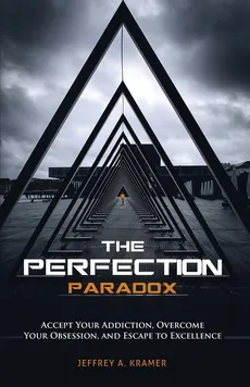 The Perfection Paradox - Jeffrey A Kramer