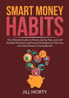 Smart Money Habits - Jill Morty