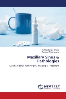 Maxillary Sinus & Pathologies - Kshitija Sanjay Bhakte